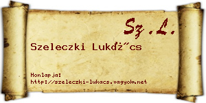Szeleczki Lukács névjegykártya
